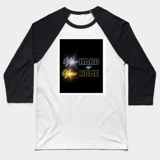 Glow Hard or Glow Home Baseball T-Shirt